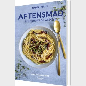Aftensmad Til Hverdag Og Weekend - Anne-kathrine Schelde - Bog
