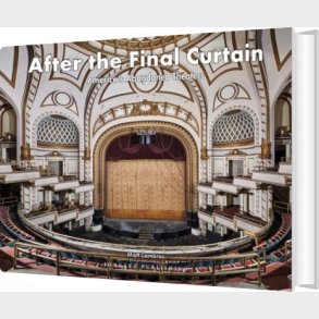 After The Final Curtain: America's Abandoned Theaters Vol. 2 - Matt Lambros - English Book