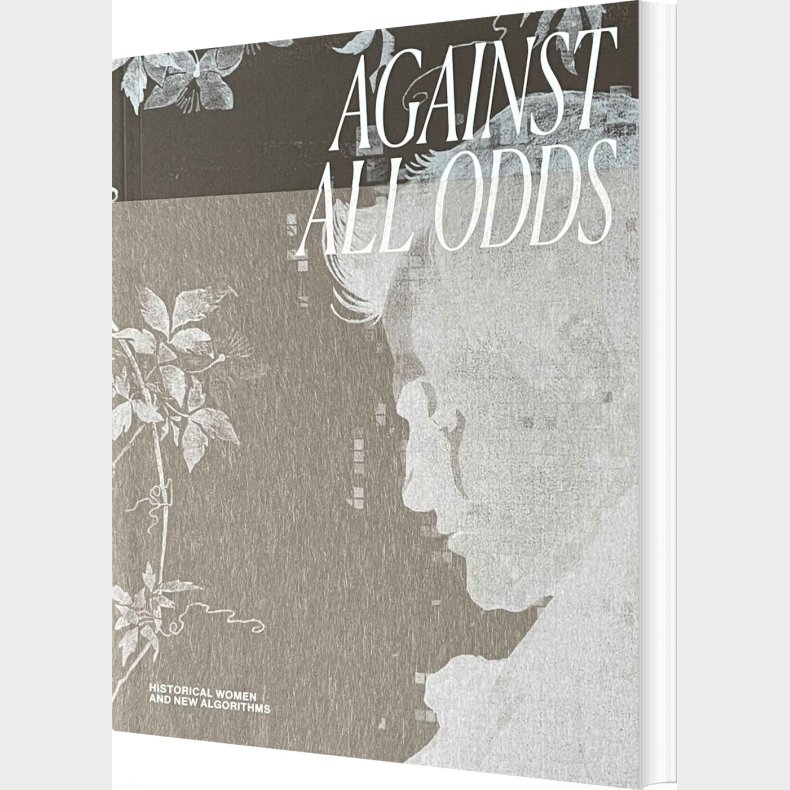 Against All Odds - Historical Women And New Algorithms - Hans Ulrich Obrist - English Book