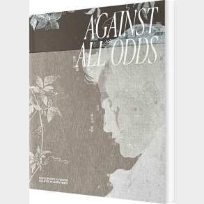 Against All Odds - Historiske Kvinder Og Nye Algoritmer - Hans Ulrich Obrist - Bog