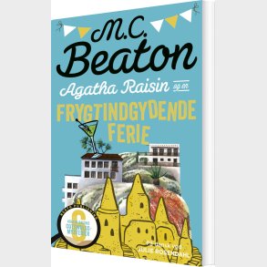 Agatha Raisin Og En Frygtindgydende Ferie - M.c. Beaton - Bog