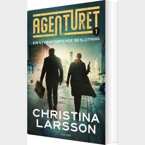 Agenturet 1 - En Livsafgrende Beslutning - Christina Larsson - Bog