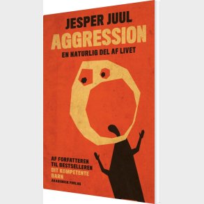 Aggression - En Naturlig Del Af Livet - Boet Efter Jesper Juul Aps - Bog