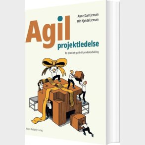 Agil Projektledelse - Anne Dam Jensen - Bog