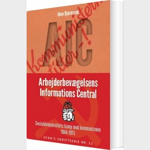 Aic: Arbejderbevgelsens Informations Central - Iben Bjrnsson - Bog