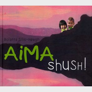 Aima Shush! - Bolatta Silis-hegh - English Book