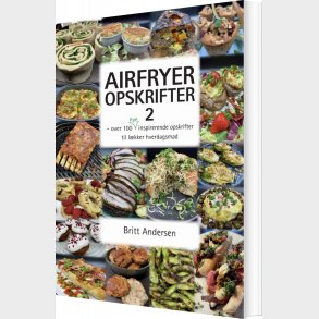 Airfryer Opskrifter 2 - Britt Andersen - Bog