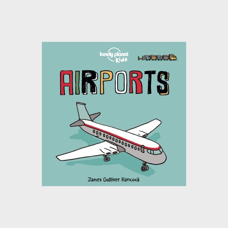 Airports  - Board Book - Lonely Planet Kids - James Gulliver Hancock - English Book
