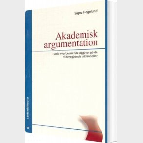 Akademisk Argumentation - Signe Hegelund - Bog
