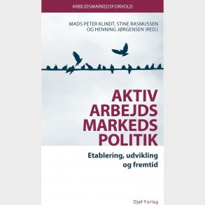 Aktiv Arbejdsmarkedspolitik - Henning Jrgensen - Bog