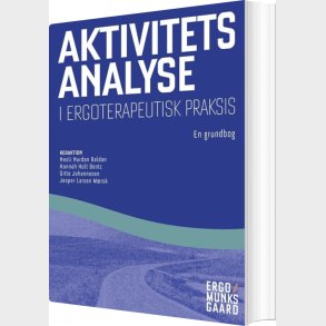 Aktivitetsanalyse I Ergoterapeutisk Praksis - Elise Bromann Bukhave - Bog