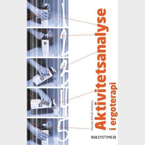 Aktivitetsanalyse I Ergoterapi - Merete Klindt Dekkers - Bog