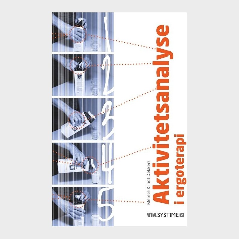Aktivitetsanalyse I Ergoterapi - Merete Klindt Dekkers - Bog