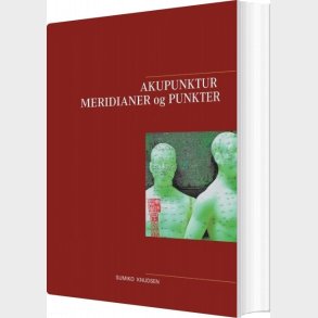 Akupunktur Meridianer Og Punkter - Sumiko Knudsen - Bog
