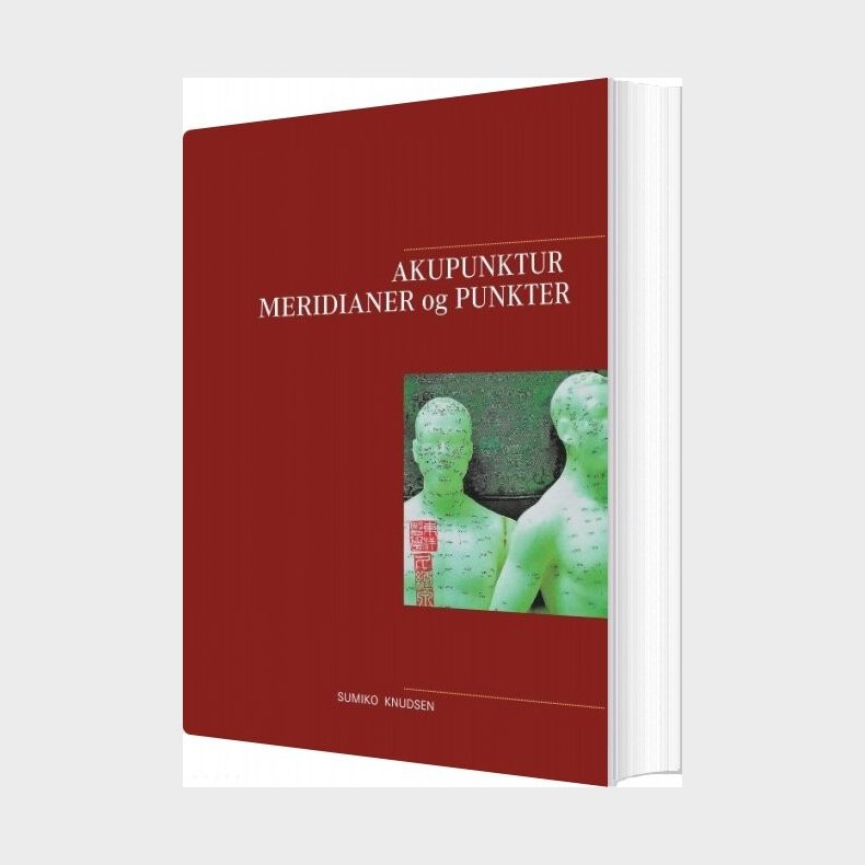Akupunktur Meridianer Og Punkter - Sumiko Knudsen - Bog