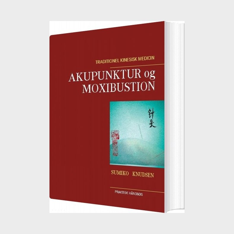 Akupunktur Og Moxibustion - Sumiko Knudsen - Bog