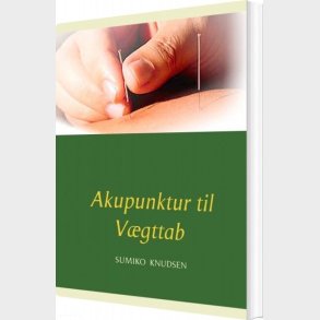 Akupunktur Til Vgttab - Sumiko Knudsen - Bog