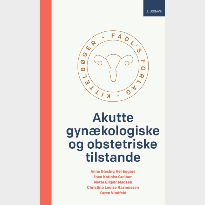 Akutte Gynkologiske Og Obstetriske Tilstande, 2. Udgave - Anne Gjesing Hj Eggers - Bog