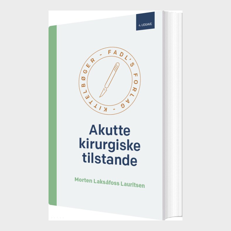Akutte Kirurgiske Tilstande, 4. Udg. - Morten Laksafoss Lauritsen - Bog