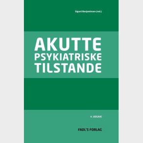 Akutte Psykiatriske Tilstande - Sigurd Benjaminsen - Bog