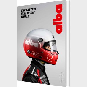 Alba: The Fastest Girl In The World - Mette De Fine Licht - English Book