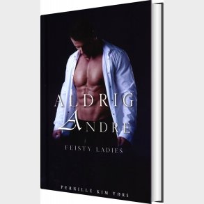Aldrig Andre - Feisty Ladies 2 - Pernille Kim Vrs - Bog