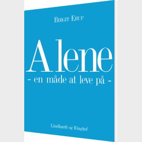 Alene - En Mde At Leve P - Birgit Erup - Bog