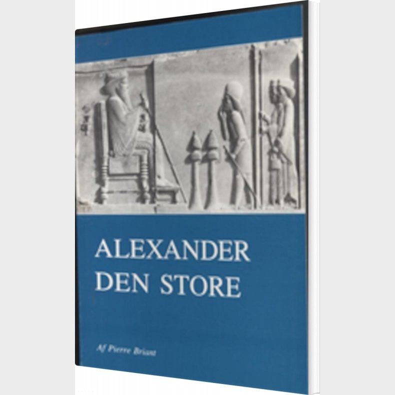 Alexander Den Store - Pierre Briant - Bog