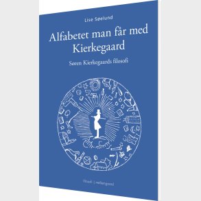 Alfabetet Man Fr Med Kierkegaard - Lise Selund - Bog