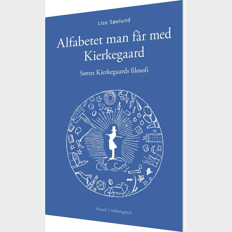 Alfabetet Man F�r Med Kierkegaard - Lise S�elund - Bog