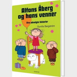 Alfons berg Og Hans Venner - Gunilla Bergstrm - Bog