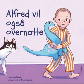 Alfred Vil Ogs Overnatte - Hannah Mileman - Bog