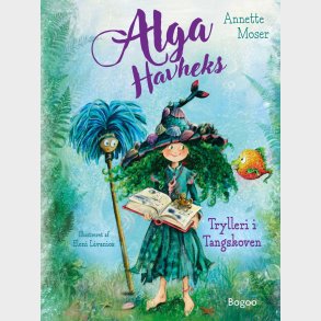 Alga Havheks - Trylleri I Tangskoven - Annette Moser - Bog