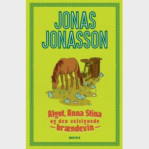 Algot, Anna Stina Og Den Velsignede Brndevin - Jonas Jonasson - Bog