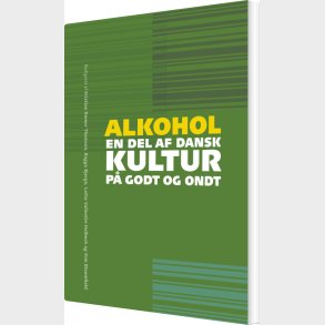 Alkohol - En Del Af Dansk Kultur P Godt Og Ondt - Kim Bloomfield - Bog