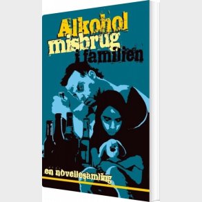 Alkoholmisbrug I Familien - Movellas - Bog