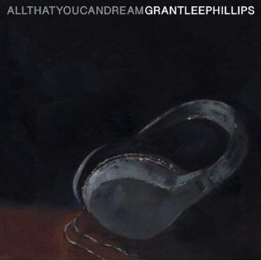 Grant-lee Phillips - All That You Can Dream - CD