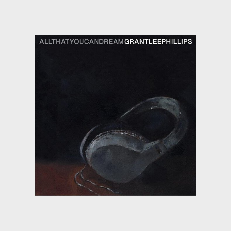 Grant-lee Phillips - All That You Can Dream - CD