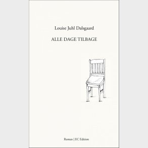 Alle Dage Tilbage - Louise Juhl Dalsgaard - Bog