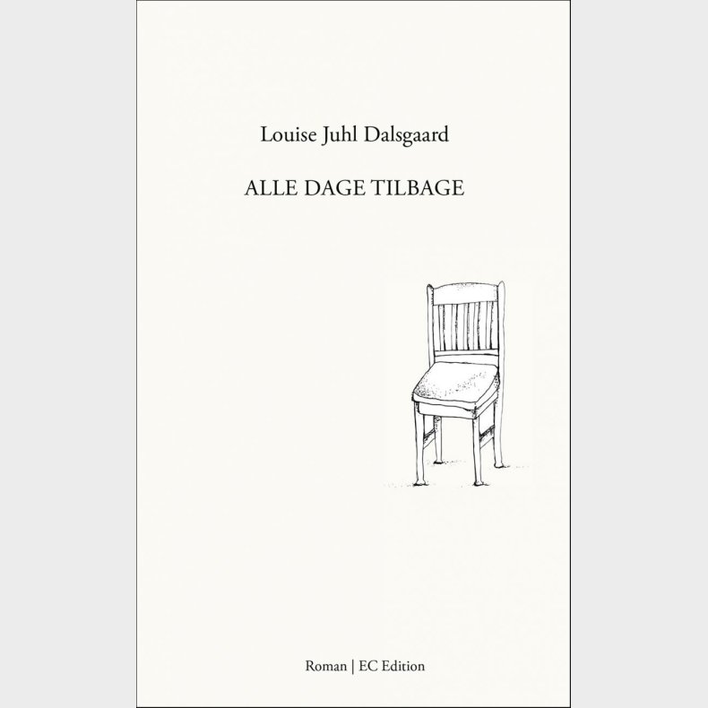 Alle Dage Tilbage - Louise Juhl Dalsgaard - Bog