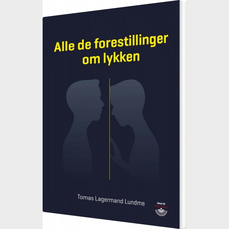 Alle De Forestillinger Om Lykken - Tomas Lagermand Lundme - Bog