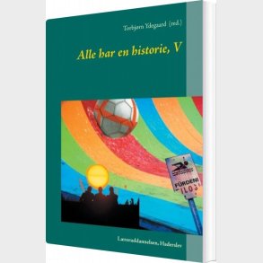 Alle Har En Historie, V - Torbjrn Ydegaard - Bog
