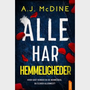 Alle Har Hemmeligheder - A.j. Mcdine - Bog
