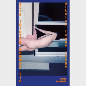 Alle Idioter Dummer Sig - Nikolaj Tange Lange - Bog