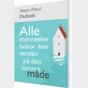 Alle Mennesker Bebor Ikke Verden P Den Samme Mde - Jean-paul Dubois - Bog