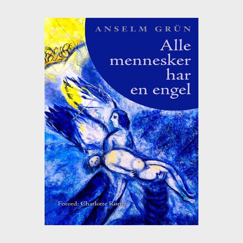 Alle Mennesker Har En Engel - Anselm Gr�n - Bog