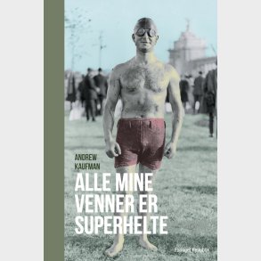 Alle Mine Venner Er Superhelte - Andrew Kaufman - Bog