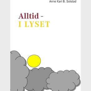 Alltid - I Lyset - Anne Kari B. Solstad - Bog