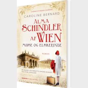 Alma Schindler Af Wien - Muse Og Elskerinde - Caroline Bernard - Bog