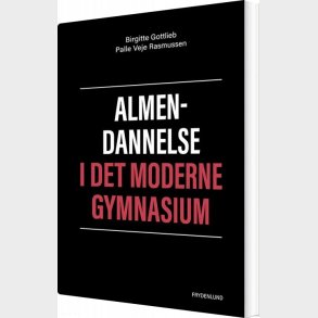 Almendannelse I Det Moderne Gymnasium - Palle Veje Rasmussen - Bog